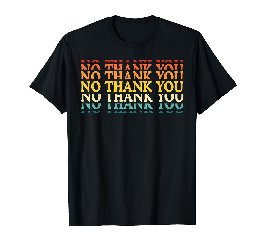 No Thank You Introvert Anti Social T-Shirt - Custom Art Print Unisex - T-Shirt, Sweatshirt, Hoodie