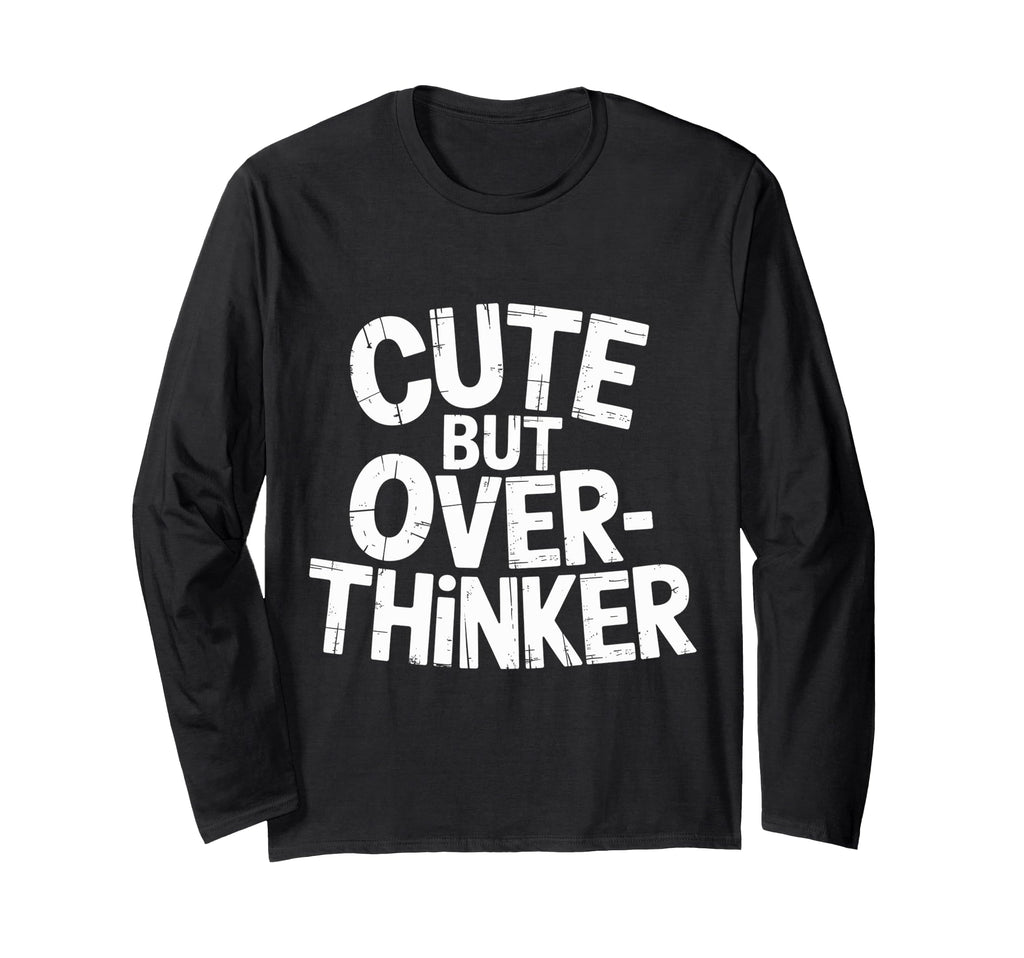 But Overthinker T-Shirt - Minimalist Print Unisex - T-Shirt, Sweatshirt, Hoodie