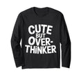 But Overthinker T-Shirt - Minimalist Print Unisex - T-Shirt, Sweatshirt, Hoodie