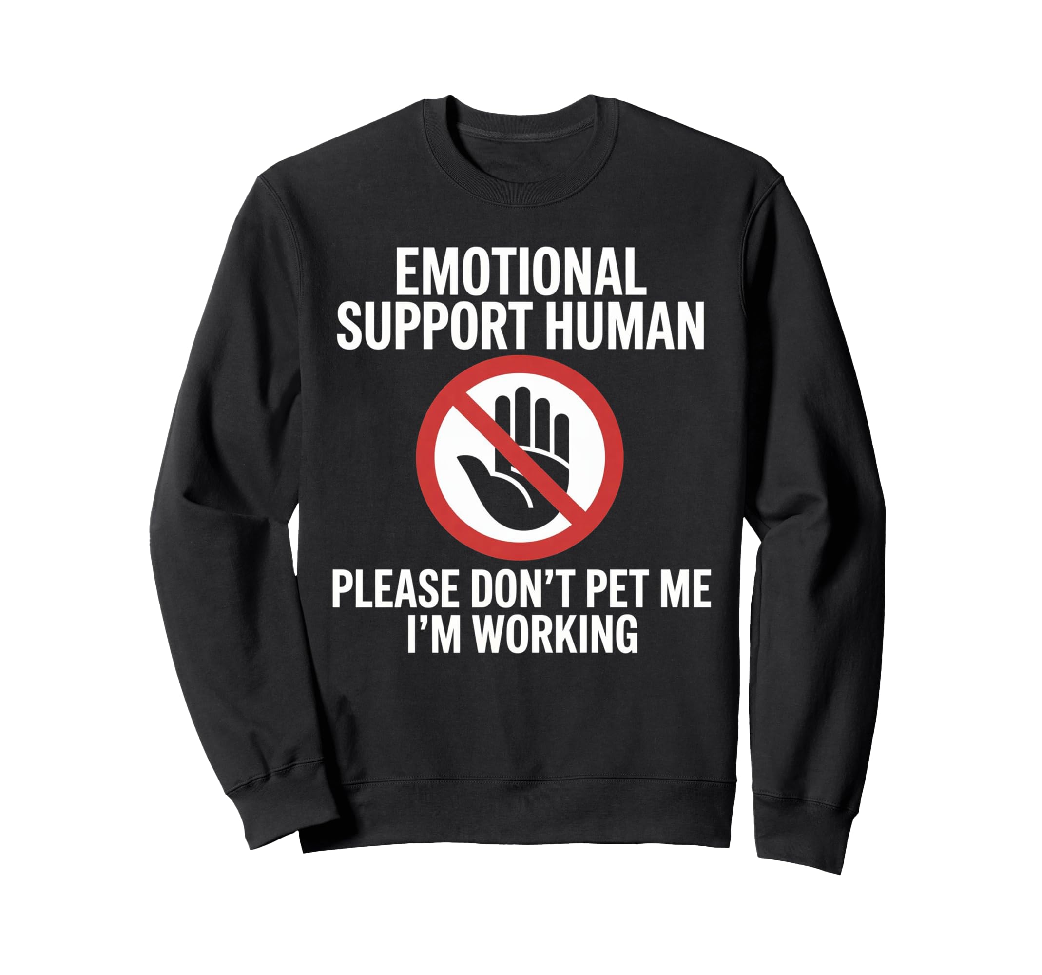 Please Dont Pet Me Im Working Sweatshirt - Unique Graphic Men Women - T-Shirt, Sweatshirt, Hoodie