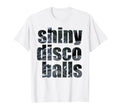Shiny Disco Balls T-Shirt - Minimalist Print Men Women - T-Shirt, Sweatshirt, Hoodie