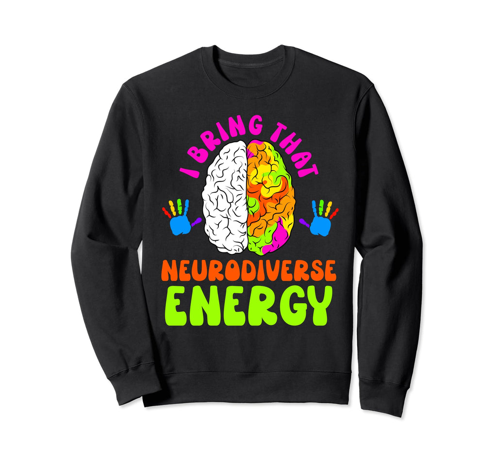 Neurodiversity Autism Adhd Asd Sweatshirt - Streetwear Style for Adults - T-Shirt, Sweatshirt, Hoodie