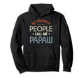 My Favorite People Call Me Papaw Fathers Day Hoodie - Graphic Print Unisex - T-Shirt, Sweatshirt, Hoodie