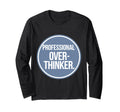 Professional Overthinker T-Shirt - Minimalist Print Unisex - T-Shirt, Sweatshirt, Hoodie