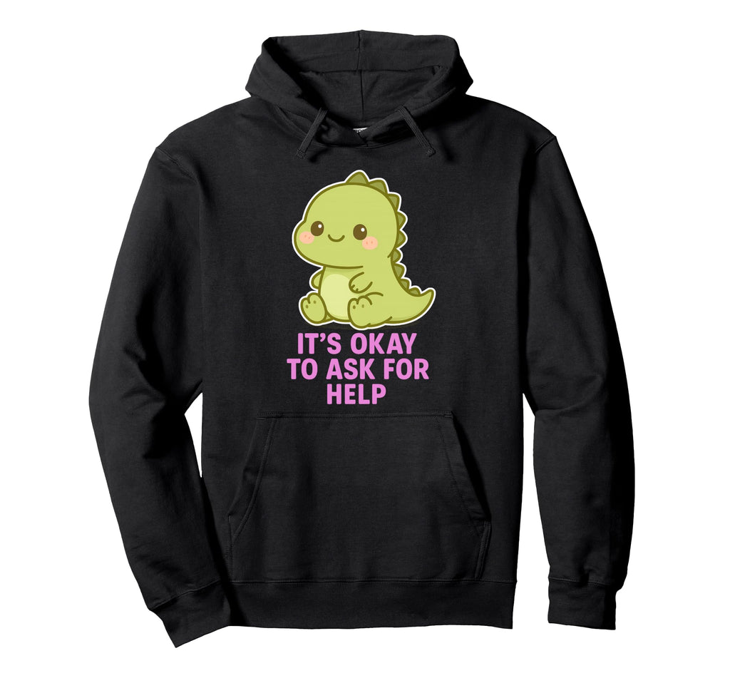 Kawaii Chibi T Rex Its Ok To Ask Help Hoodie - Fun Novelty Design Unisex - T-Shirt, Sweatshirt, Hoodie