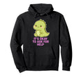 Kawaii Chibi T Rex Its Ok To Ask Help Hoodie - Fun Novelty Design Unisex - T-Shirt, Sweatshirt, Hoodie