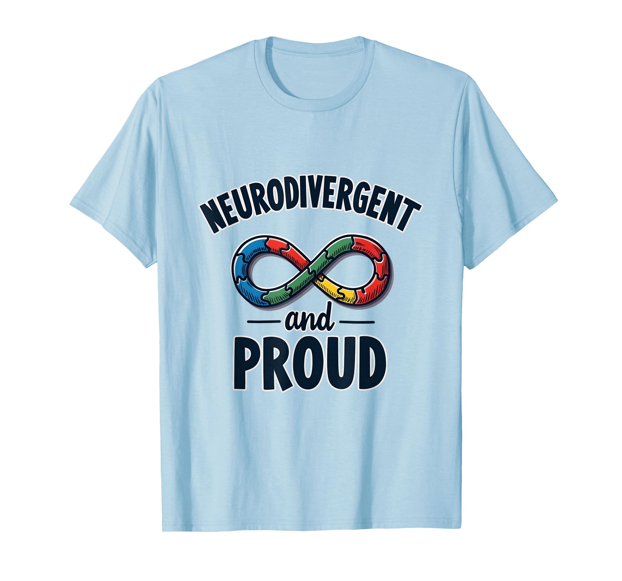 Neurodivergent And Proud Autism T-Shirt - Casual Everyday Wear for Adults - T-Shirt, Sweatshirt, Hoodie