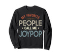 My Favorite People Call Me Joypop Sweatshirt - Minimalist Print Men Women - T-Shirt, Sweatshirt, Hoodie