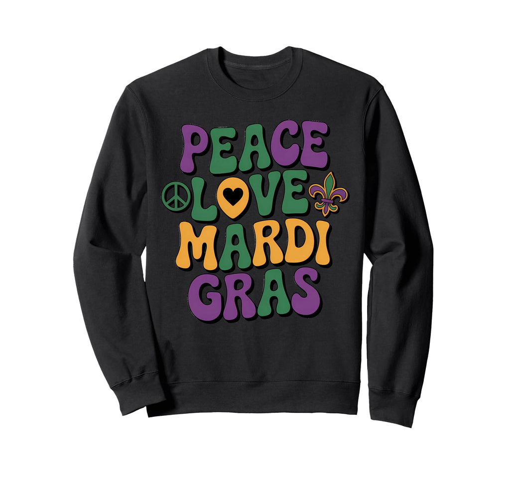 Mardi Gras Peace Love Groovy Sweatshirt - Trendy Graphic Men Women - T-Shirt, Sweatshirt, Hoodie
