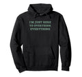 Im Just Here To Overthink Everything Hoodie - Streetwear Style Men Women - T-Shirt, Sweatshirt, Hoodie