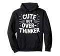 But Overthinker Hoodie - Trendy Graphic for Adults - T-Shirt, Sweatshirt, Hoodie
