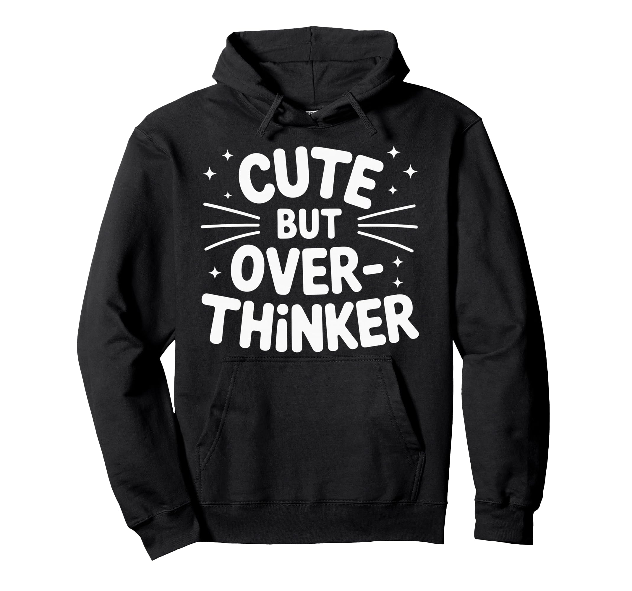 But Overthinker Hoodie - Trendy Graphic for Adults - T-Shirt, Sweatshirt, Hoodie