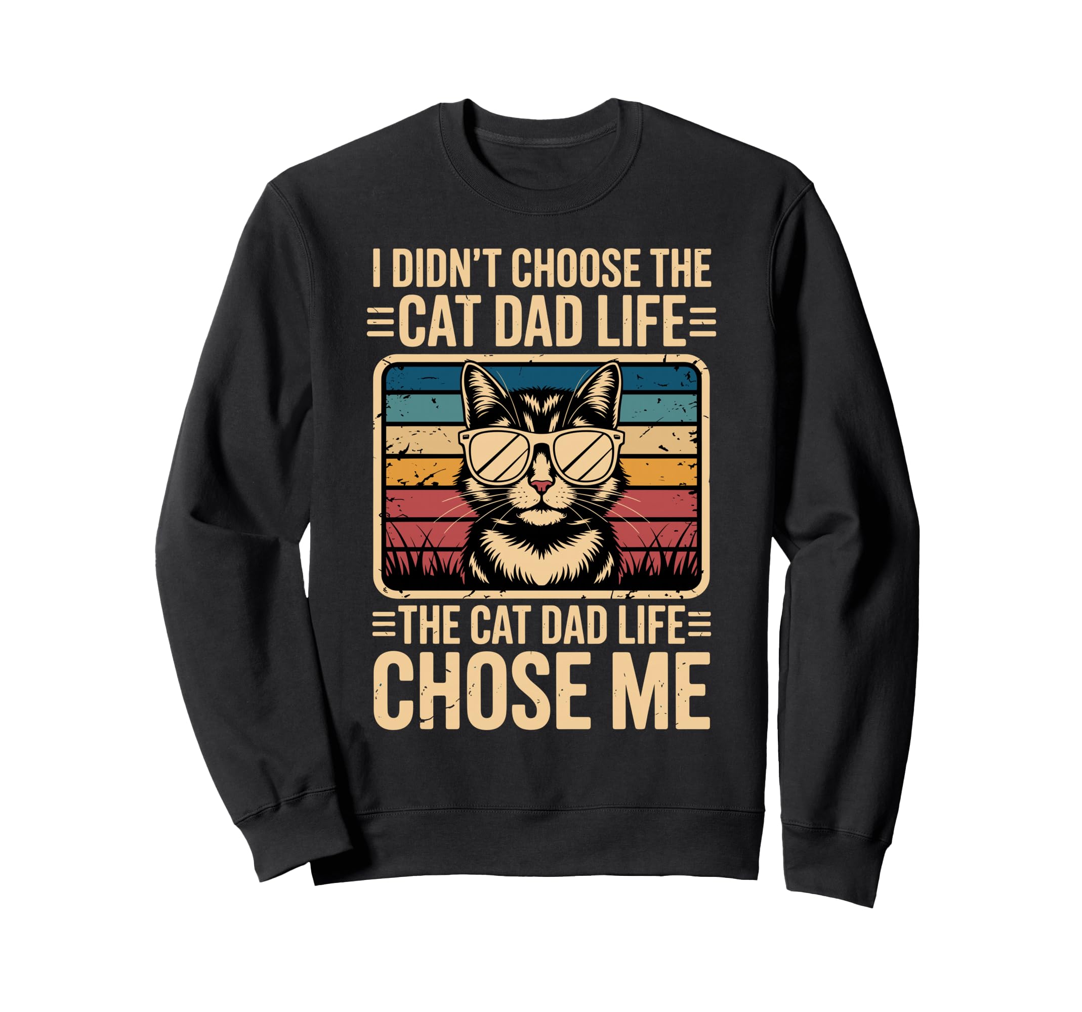 Cat Dad Life Chose Me Sunset Pet Sweatshirt - Custom Art Print Men Women - T-Shirt, Sweatshirt, Hoodie