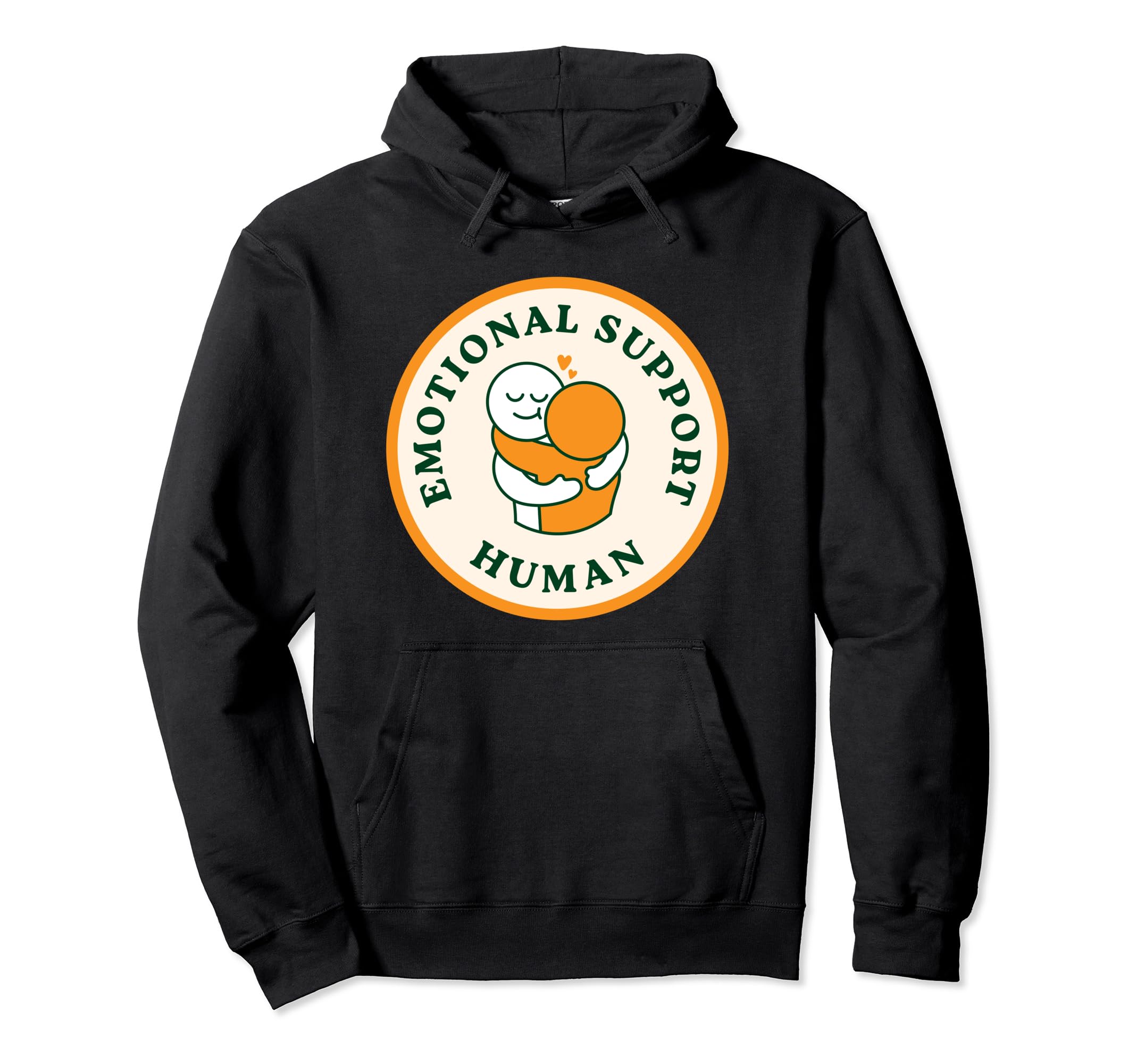 Emotional Support Human Hoodie - Streetwear Style Unisex - T-Shirt, Sweatshirt, Hoodie