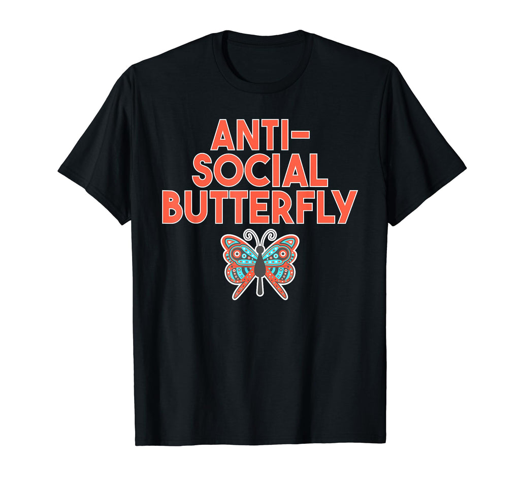 Relatable Anti Social Butterfly T-Shirt - Custom Art Print Men Women - T-Shirt, Sweatshirt, Hoodie