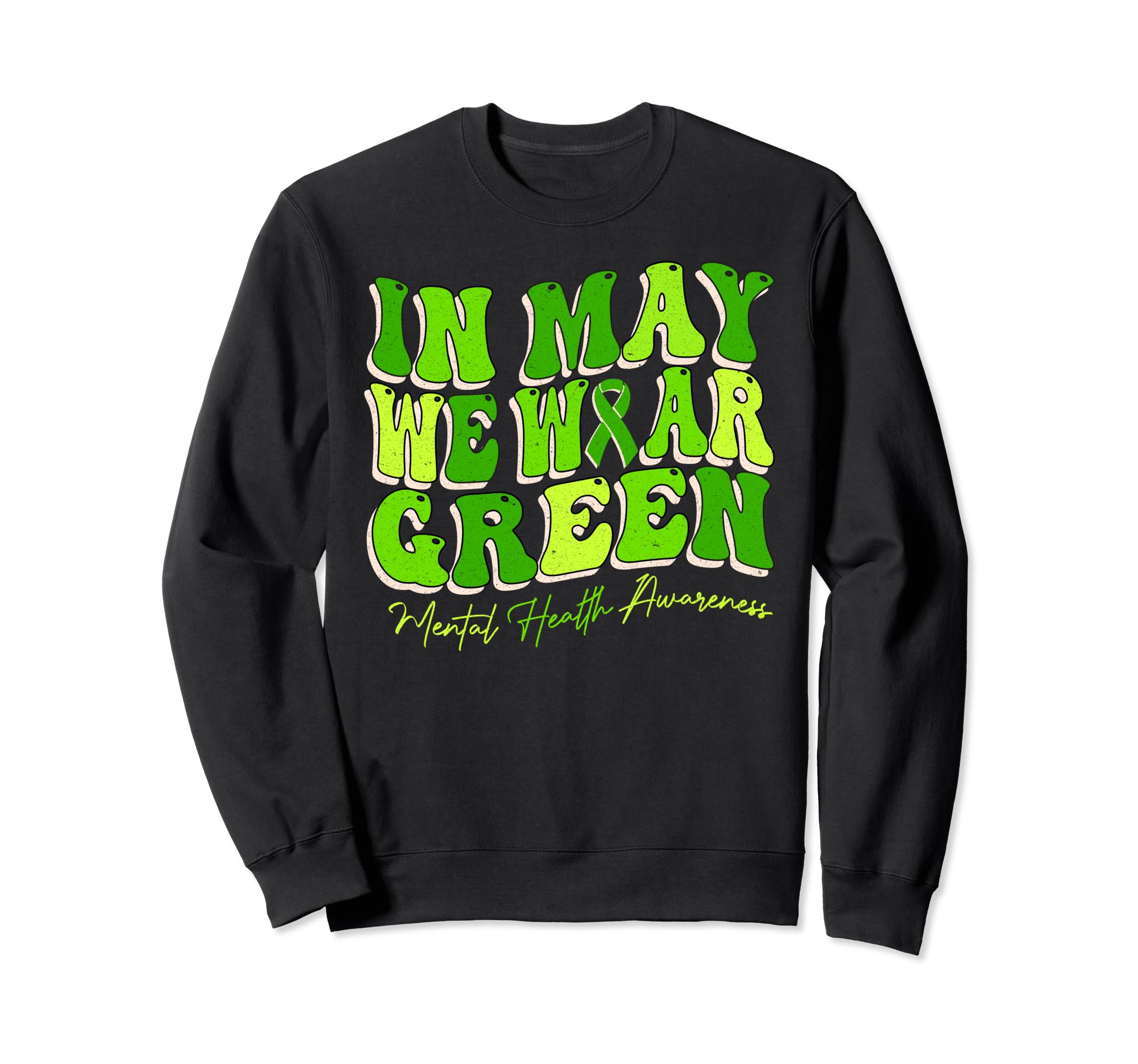 May We Wear Green Mental Health Sweatshirt - Unique Graphic for Adults - T-Shirt, Sweatshirt, Hoodie