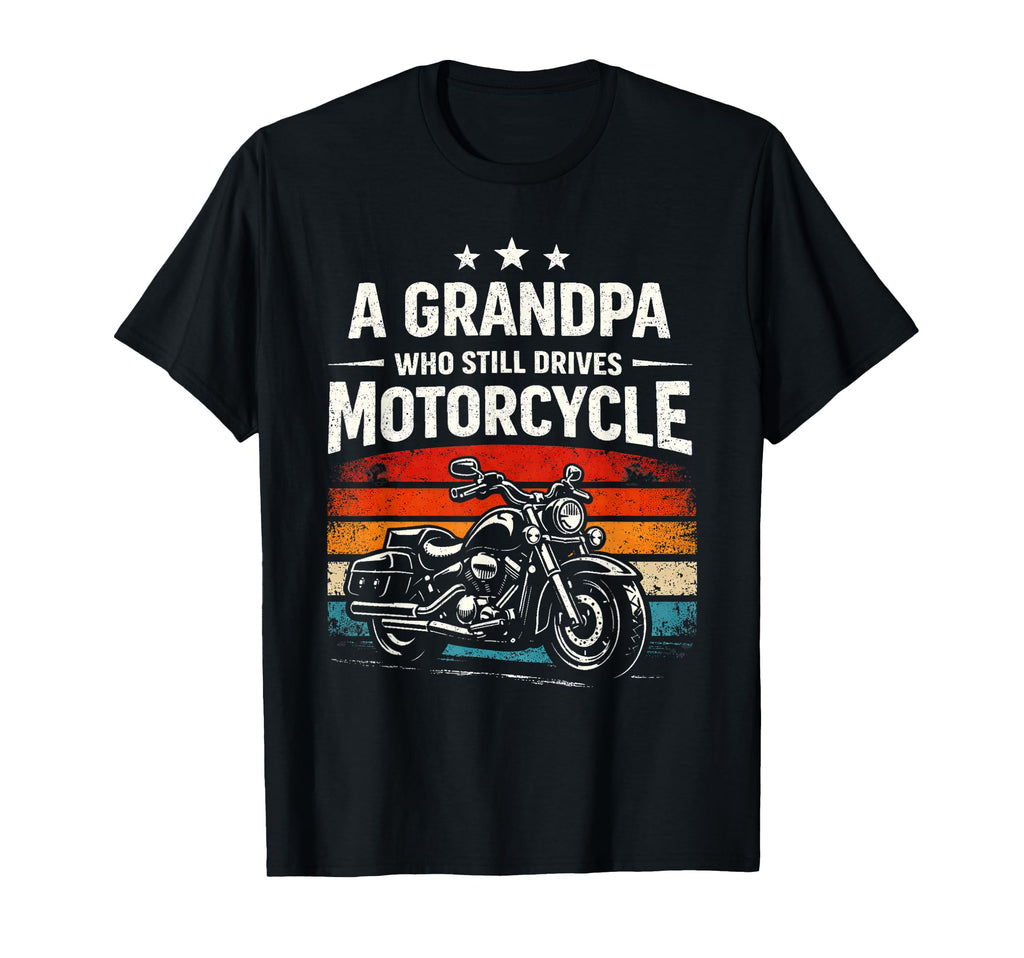 Grandpa Who Still Drives Motorcycle Biker T-Shirt - Minimalist Print Unisex - T-Shirt, Sweatshirt, Hoodie