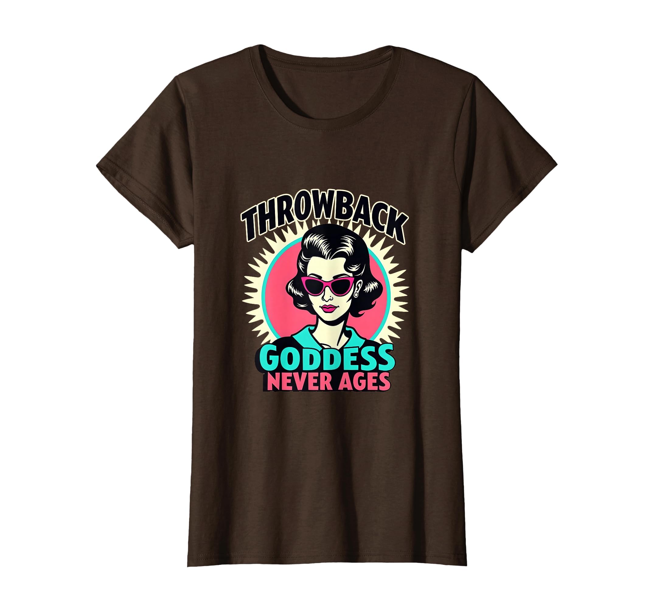 Throwback Goddess Never Ages T-Shirt - Novelty Apparel Unisex - T-Shirt, Sweatshirt, Hoodie