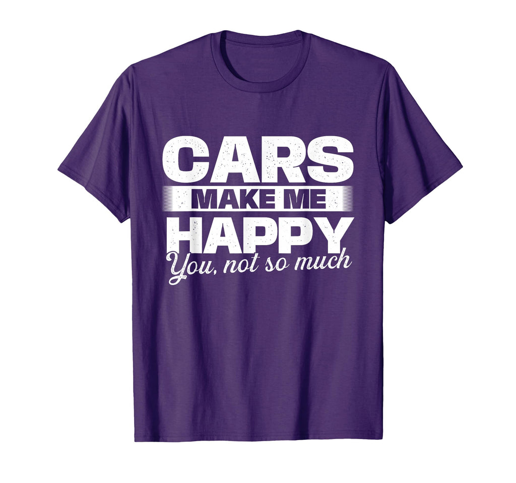 Cars Make Me Happy Car Lover Autoshop T-Shirt - Custom Art Print Unisex - T-Shirt, Sweatshirt, Hoodie