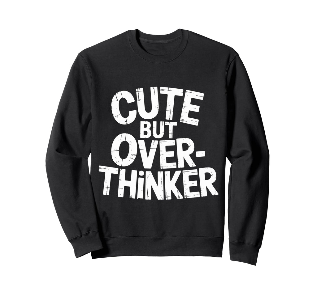Overthinking Mind Self Awareness Hoodie - Novelty Apparel Unisex - T-Shirt, Sweatshirt, Hoodie