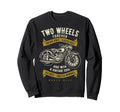 Two Wheels Forever Motorcycle Sweatshirt - Graphic Print Unisex - T-Shirt, Sweatshirt, Hoodie