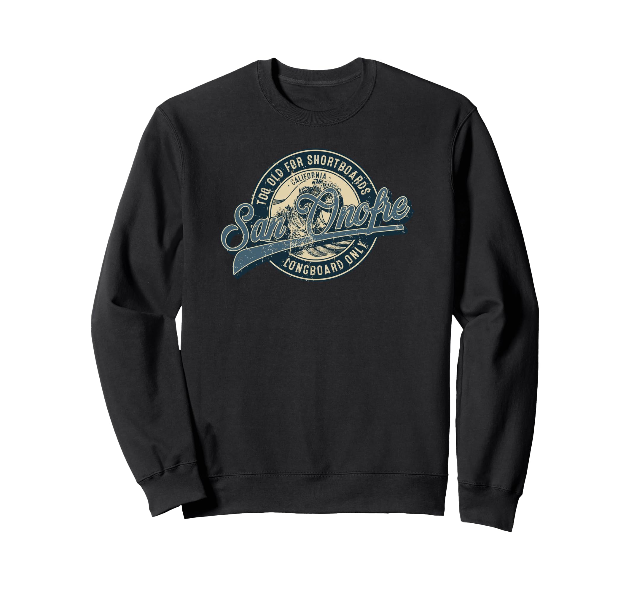 San Onofre Longboard Only Wave Sweatshirt - Unique Graphic for Adults - T-Shirt, Sweatshirt, Hoodie