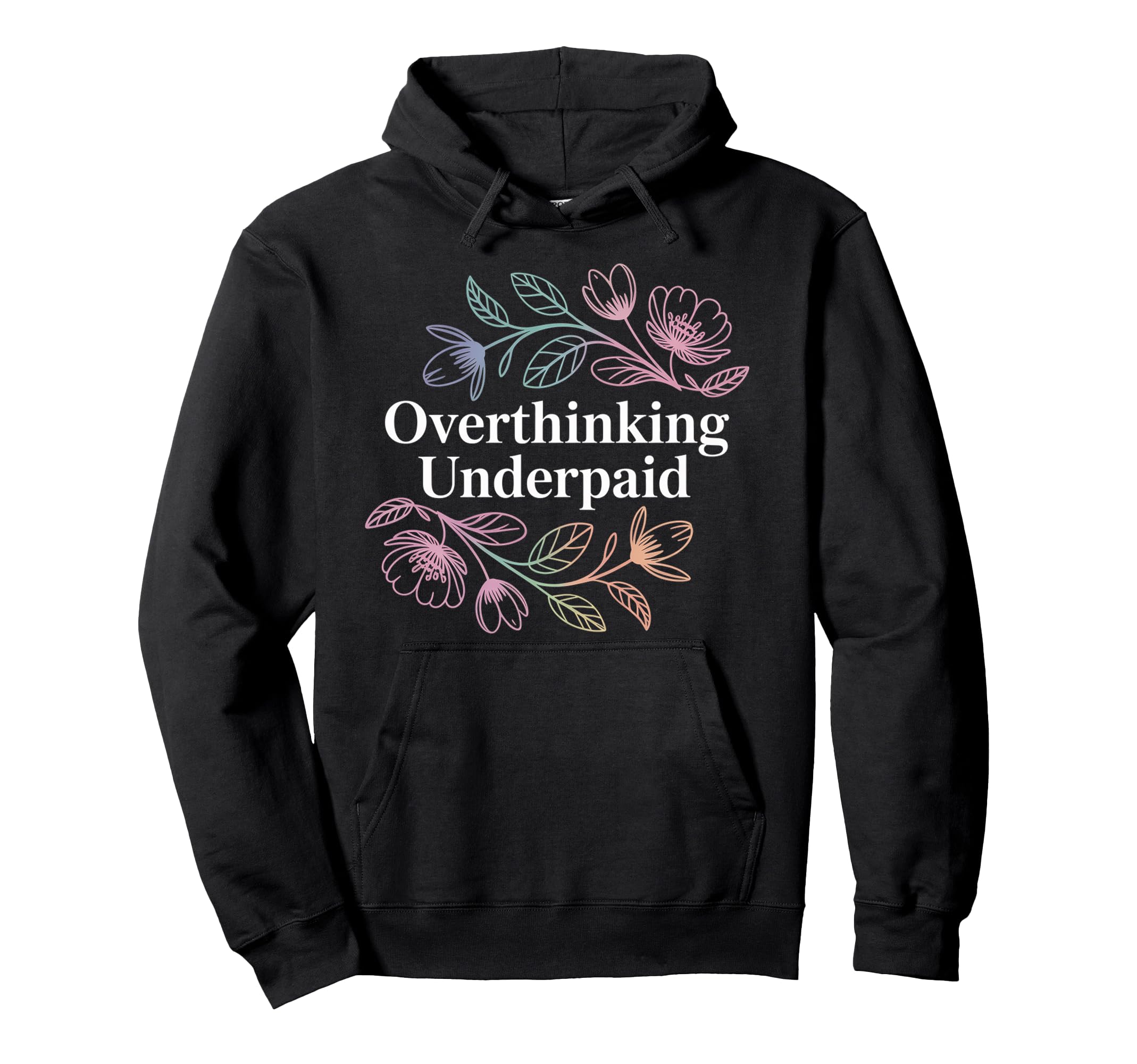 Overthinking Underpaid Employee Hoodie - Fun Novelty Design for Adults - T-Shirt, Sweatshirt, Hoodie