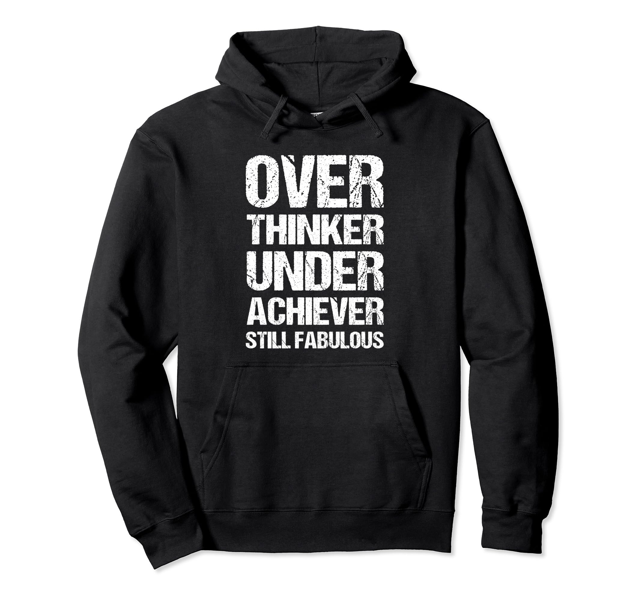 Overthinker Underachiever Still Hoodie - Custom Art Print for Adults - T-Shirt, Sweatshirt, Hoodie
