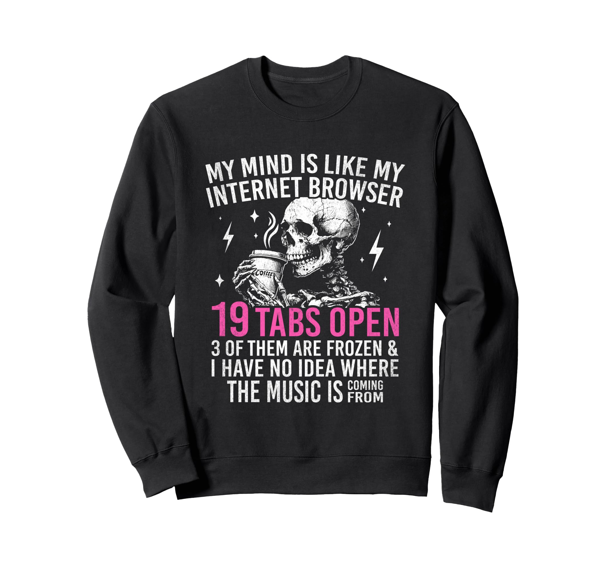Skeleton Coffee Lover Funny Sweatshirt - Fun Novelty Design Unisex - T-Shirt, Sweatshirt, Hoodie