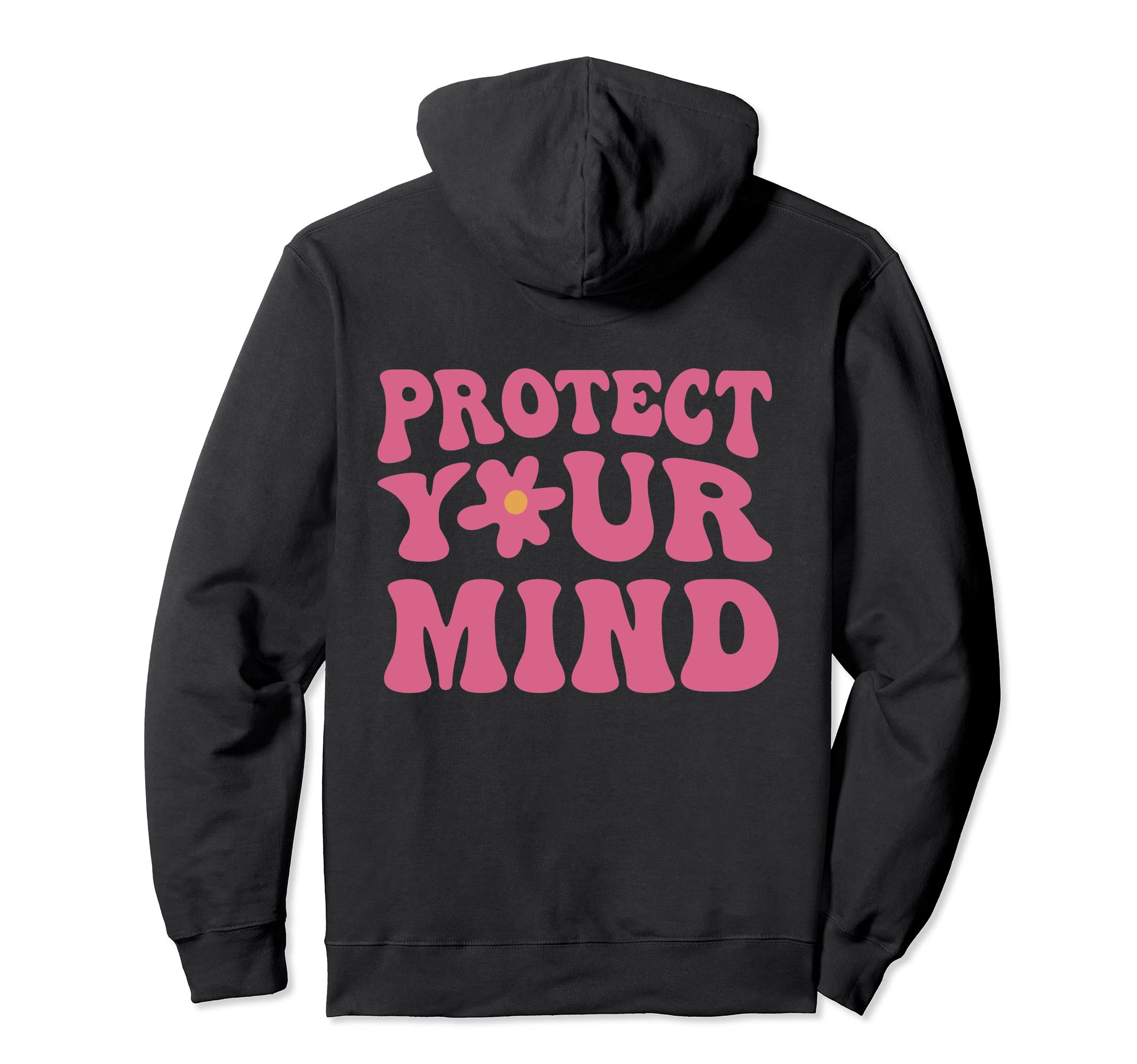 Protect Your Mind Self Care Hoodie - Graphic Print Unisex - T-Shirt, Sweatshirt, Hoodie