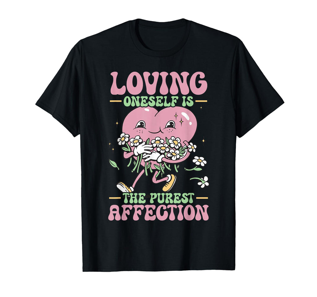 Self Love Yourself Self Worth I Love T-Shirt - Streetwear Style for Adults - T-Shirt, Sweatshirt, Hoodie