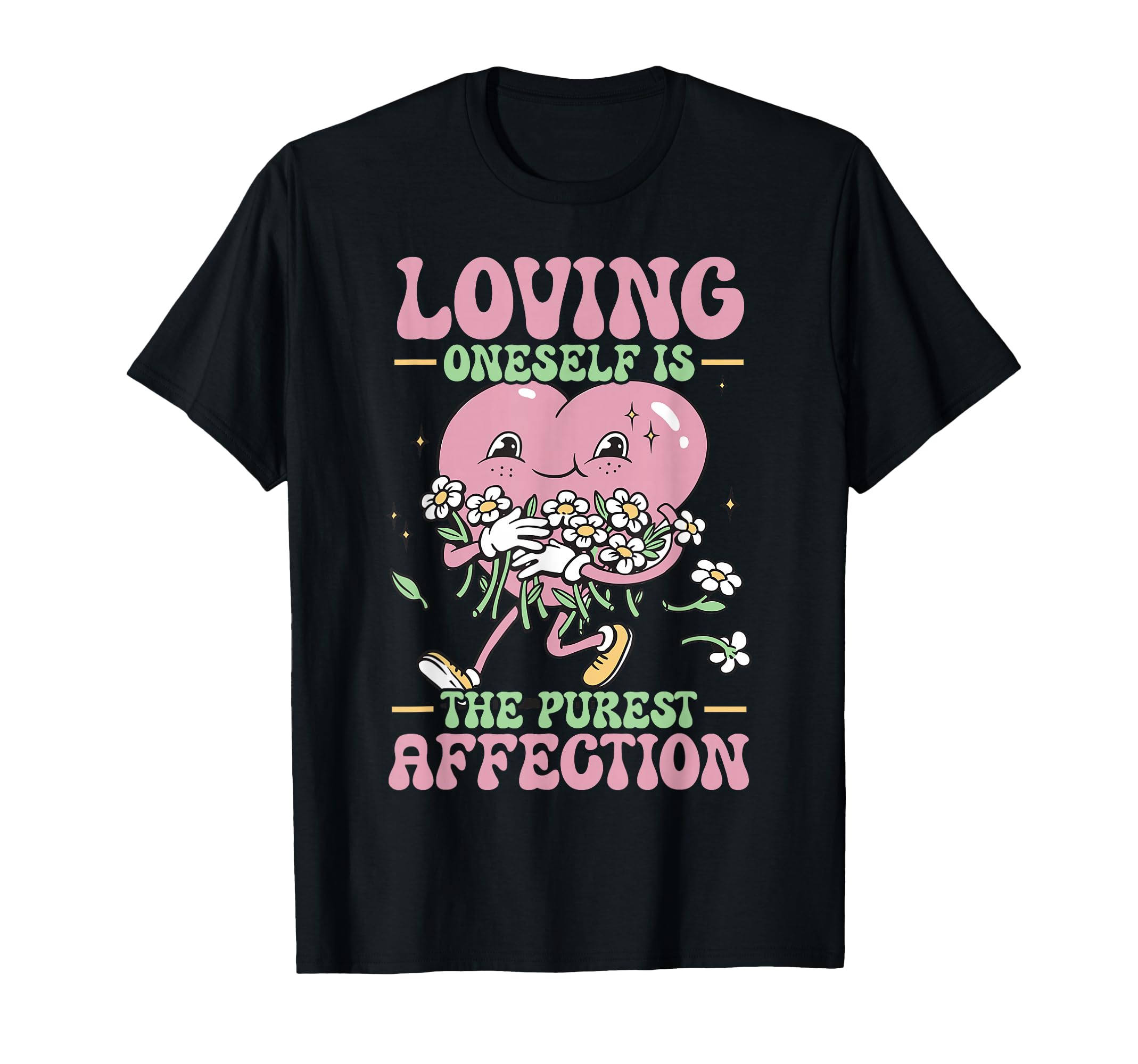 Self Love Yourself Self Worth I Love T-Shirt - Streetwear Style for Adults - T-Shirt, Sweatshirt, Hoodie