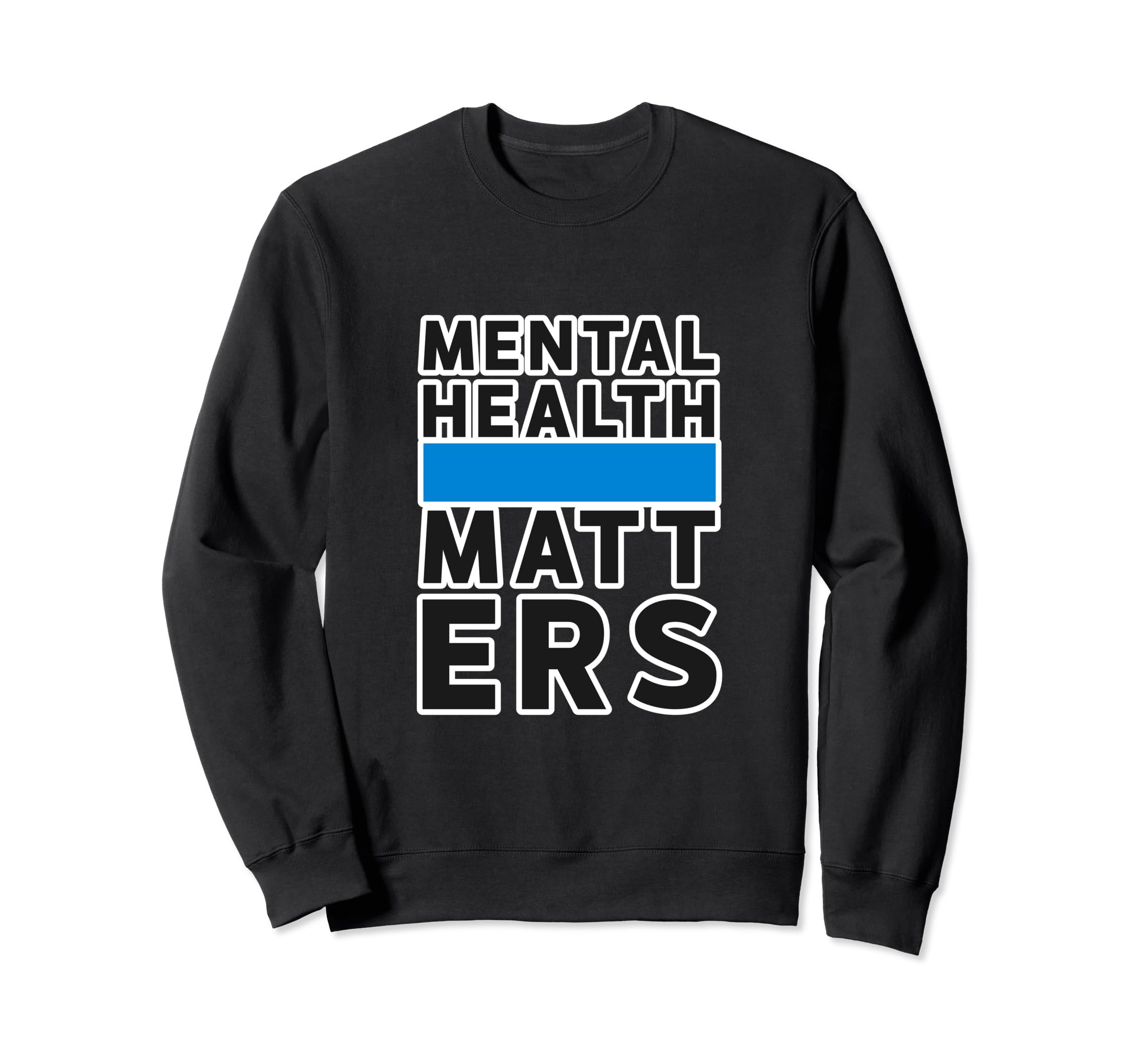Mental Health Matters Reminder Sweatshirt - Streetwear Style Unisex - T-Shirt, Sweatshirt, Hoodie