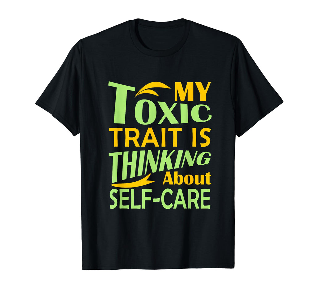 Funny My Toxic Trait Is Thinking T-Shirt - Casual Everyday Wear for Adults - T-Shirt, Sweatshirt, Hoodie