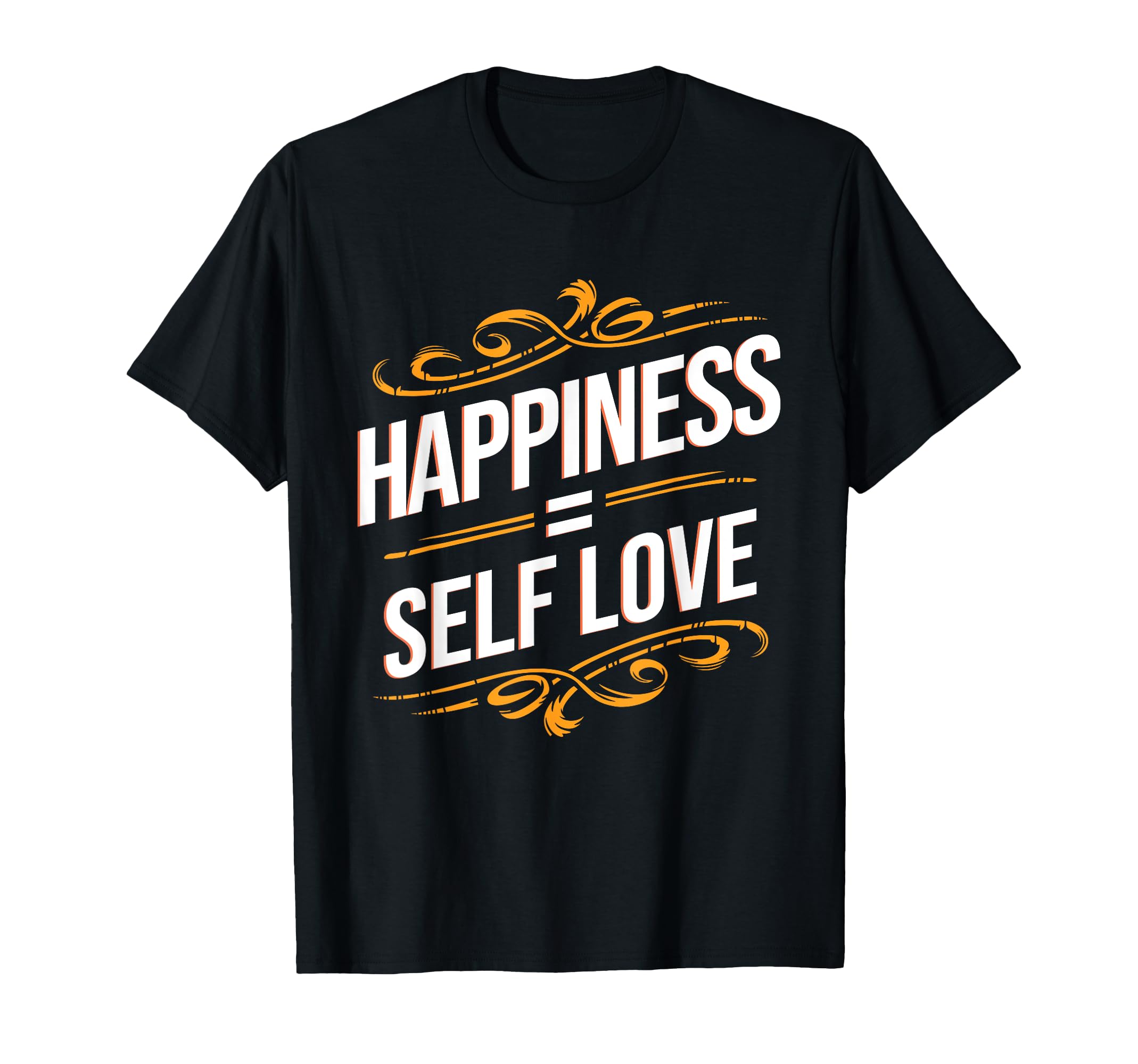 Self Love Matters Happiness Equals Self T-Shirt - Aesthetic Graphic Unisex - T-Shirt, Sweatshirt, Hoodie