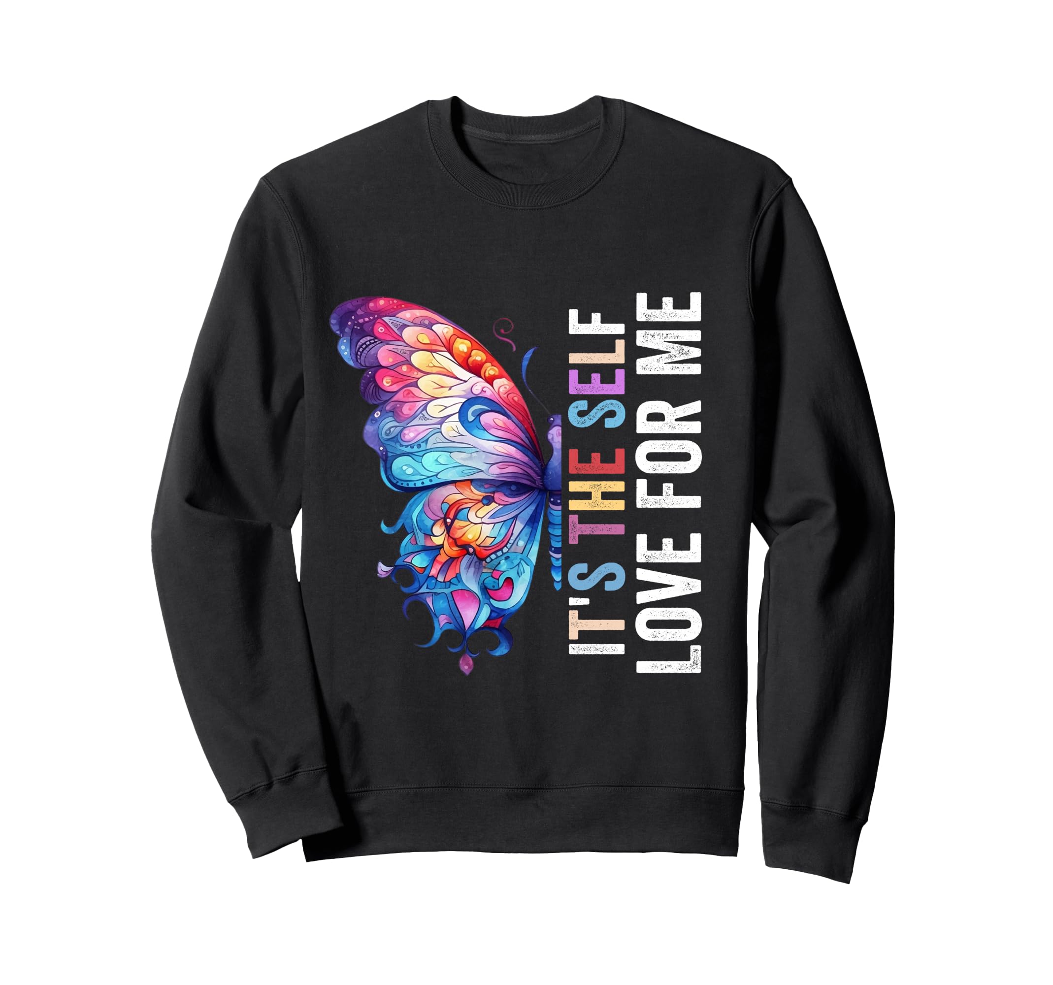 Self Love Me Inspire Confidence Sweatshirt - Casual Everyday Wear Unisex - T-Shirt, Sweatshirt, Hoodie