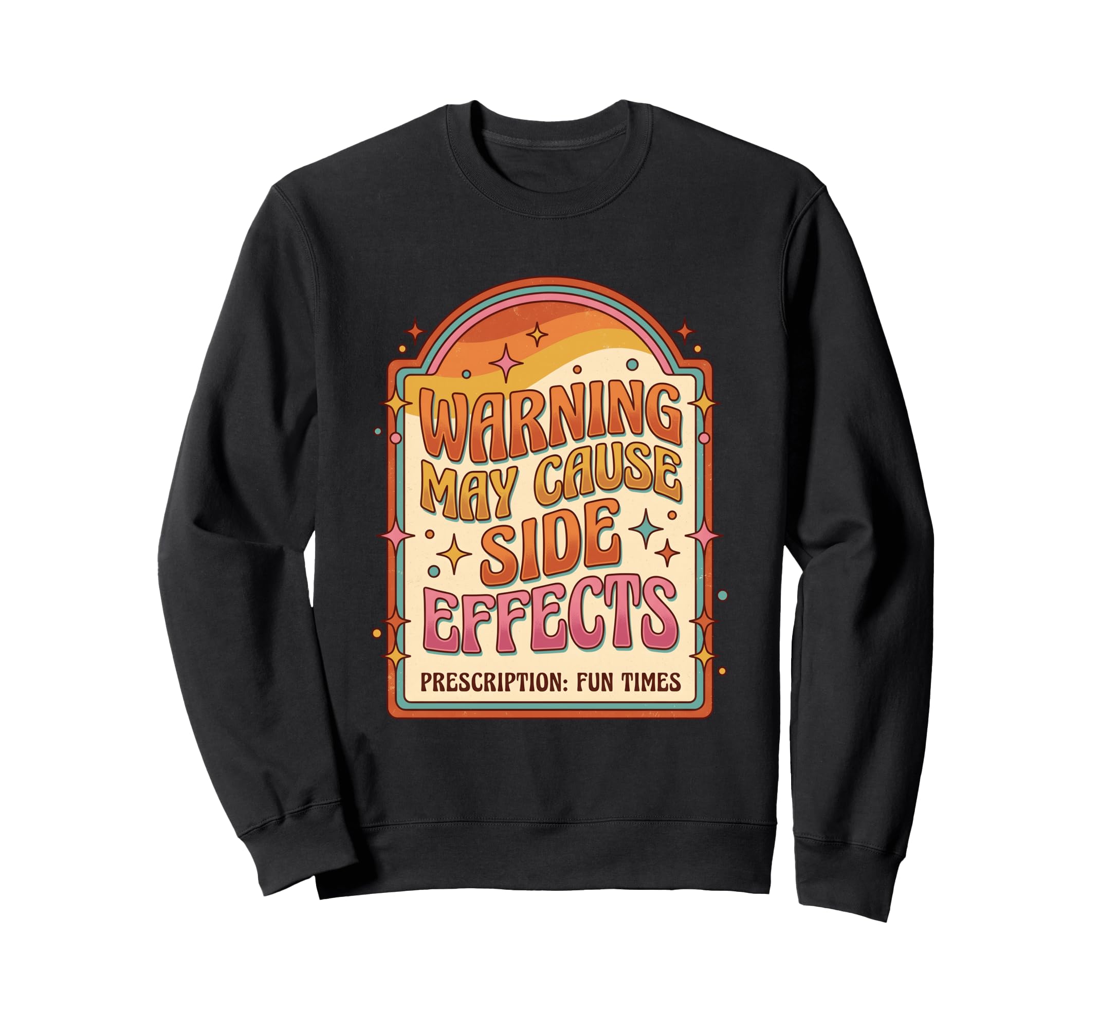 Warning May Cause Fun Times Sweatshirt - Casual Everyday Wear for Adults - T-Shirt, Sweatshirt, Hoodie