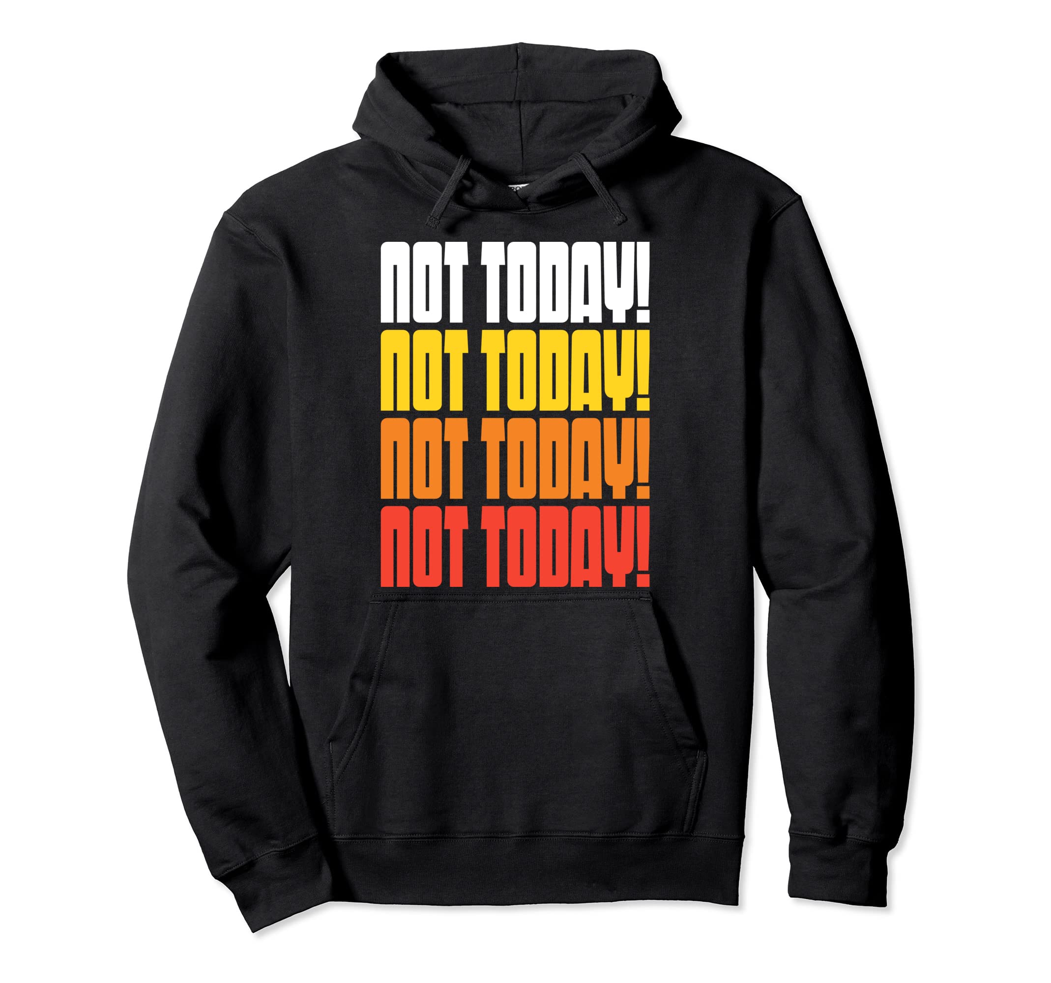 Not Today Funny 70S 80S Typography Hoodie - Fun Novelty Design Unisex - T-Shirt, Sweatshirt, Hoodie