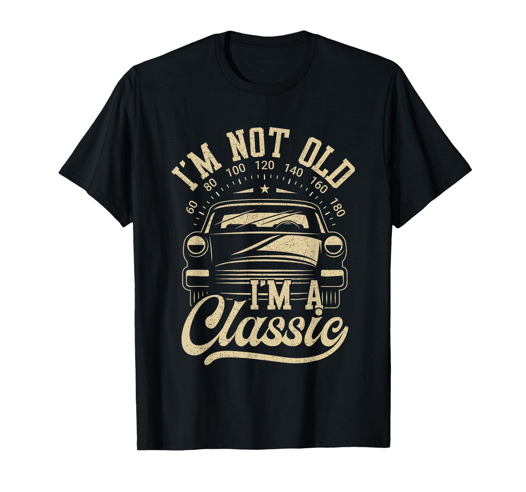 Im Not Old Im Funny Car Lover T-Shirt - Custom Art Print Unisex - T-Shirt, Sweatshirt, Hoodie