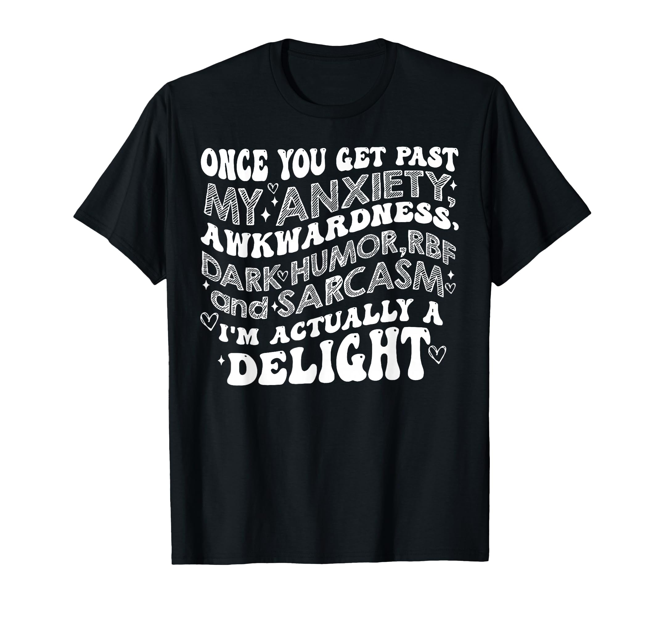 Once You Get Past My Anxiety T-Shirt - Streetwear Style Men Women - T-Shirt, Sweatshirt, Hoodie
