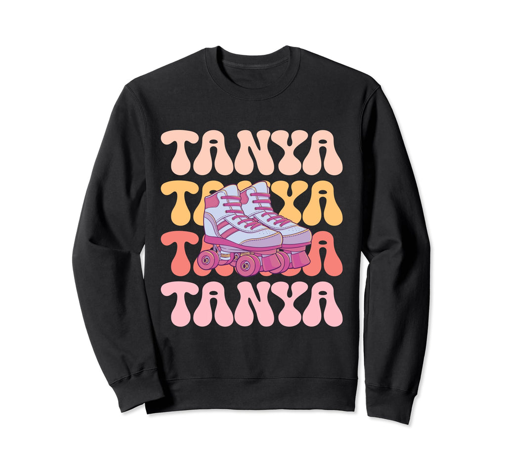 Tanya Name Roller Skating Hobby Sweatshirt - Trendy Graphic for Adults - T-Shirt, Sweatshirt, Hoodie
