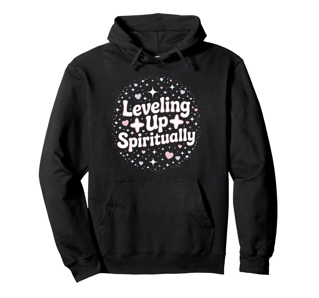 Leveling Up Spiritually Mindfulness Hoodie - Novelty Apparel Unisex - T-Shirt, Sweatshirt, Hoodie