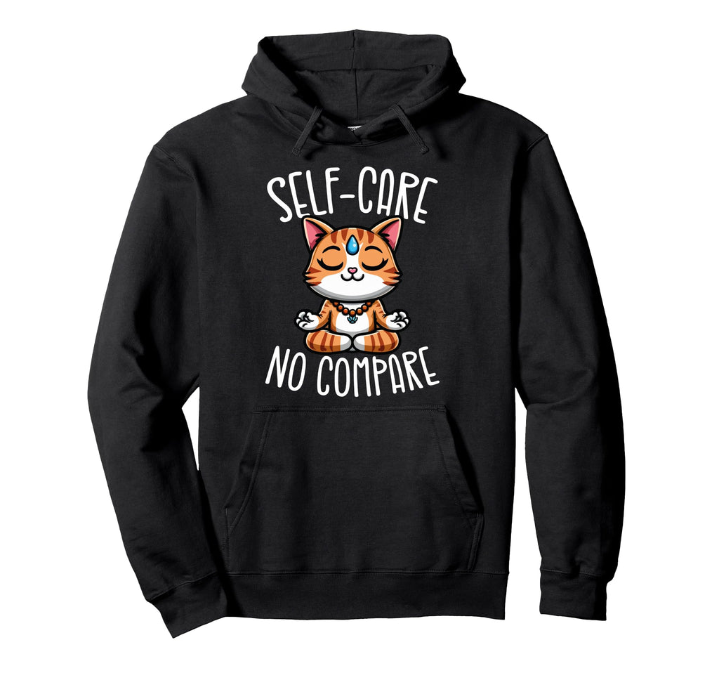 Self Care No Compare Zen Hoodie - Casual Everyday Wear for Adults - T-Shirt, Sweatshirt, Hoodie