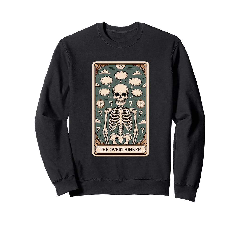 Overthinker Tarot Skeleton Clouds Sweatshirt - Novelty Apparel for Adults - T-Shirt, Sweatshirt, Hoodie