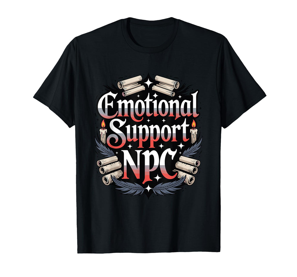 Emotional Support Npc Funny Ttrpg T-Shirt - Fun Novelty Design for Adults - T-Shirt, Sweatshirt, Hoodie