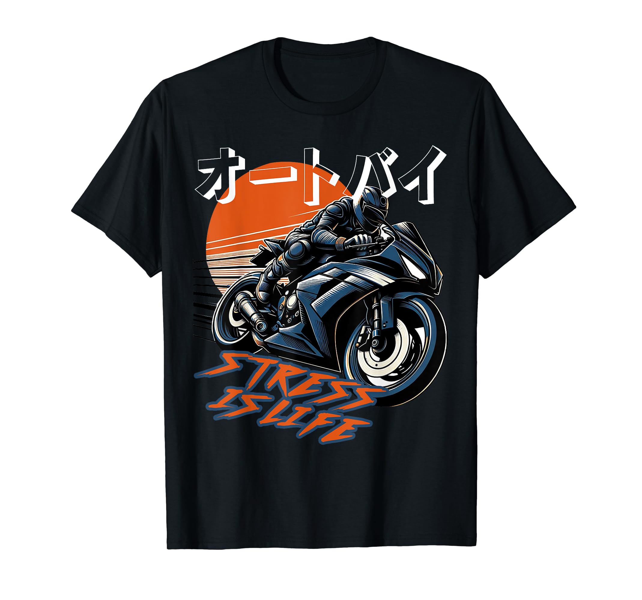 Stress Is Life Japan Motorcycle Riding T-Shirt - Graphic Print for Adults - T-Shirt, Sweatshirt, Hoodie