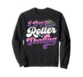 Roller Skating Skate 1970S I Sweatshirt - Aesthetic Graphic for Adults - T-Shirt, Sweatshirt, Hoodie