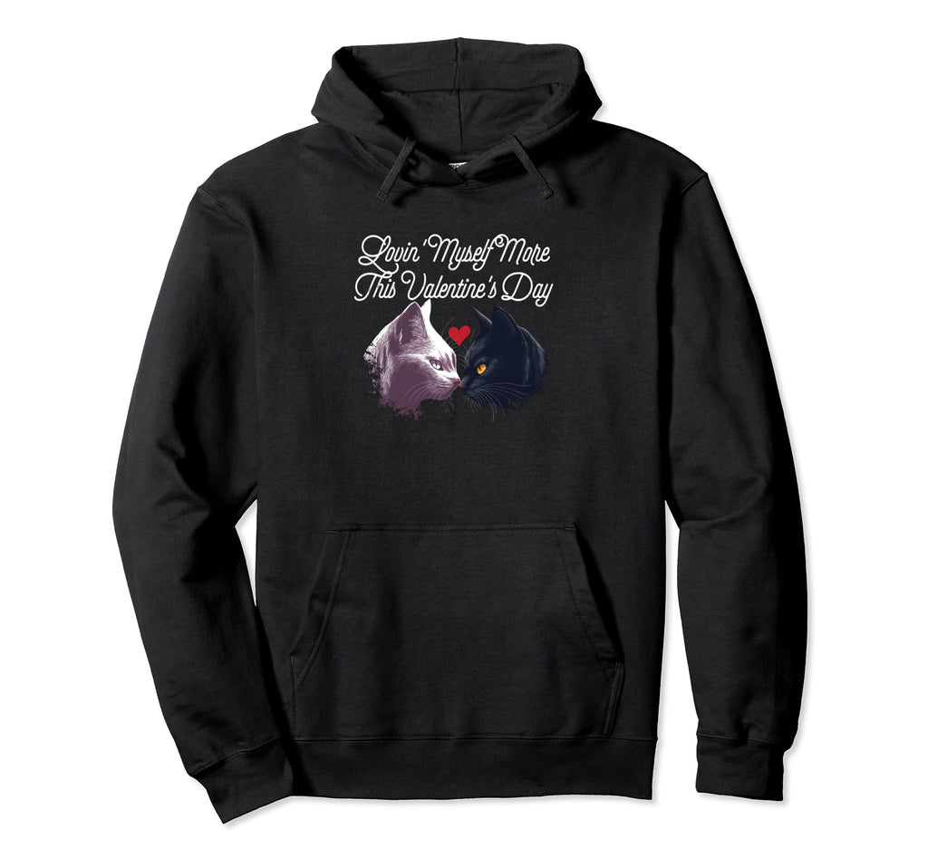 Lovin Myself More Self Love Hoodie - Aesthetic Graphic Men Women - T-Shirt, Sweatshirt, Hoodie