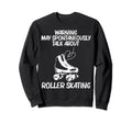 Roller Skating Disco Derby Skates Sweatshirt - Aesthetic Graphic Unisex - T-Shirt, Sweatshirt, Hoodie