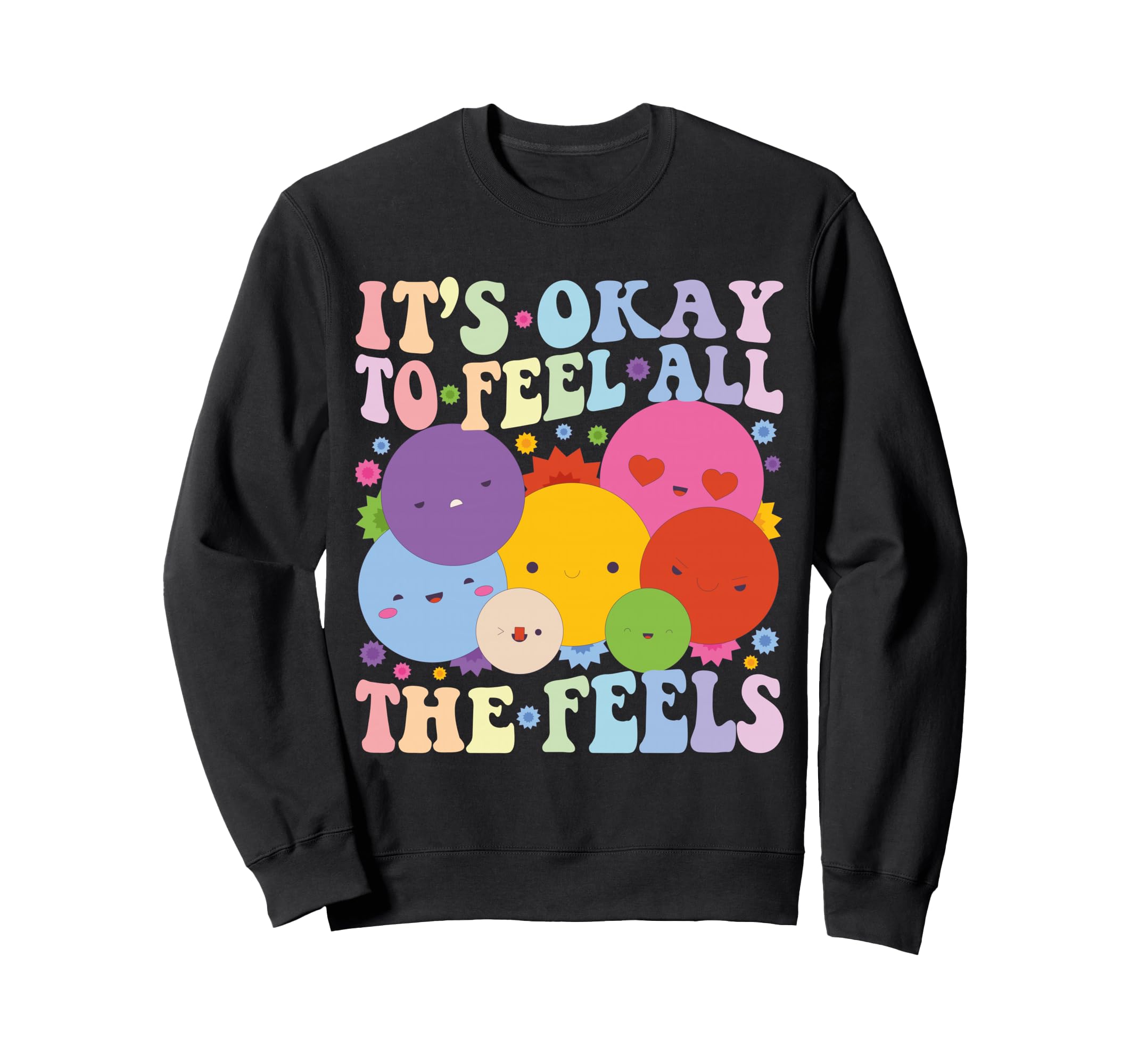 Its Okay To Feel All Feels Sweatshirt - Casual Everyday Wear for Adults - T-Shirt, Sweatshirt, Hoodie